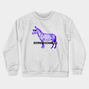 Coolest donkey mom donkey mama swaggy Crewneck Sweatshirt